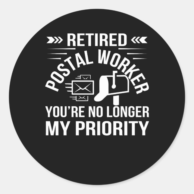 Retirement Postal Worker No Longer Priority Classic Round Sticker (Front)