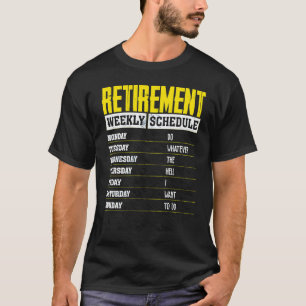 Retirement present  Retirement Schedule  Party gea T-Shirt