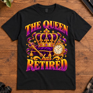 Retirement Queen The Queen Has Retired Freedom T-Shirt