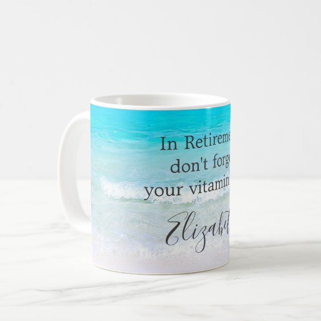 Retirement Quote Beach Sea Sand Gift Coffee Mug (Front Left)