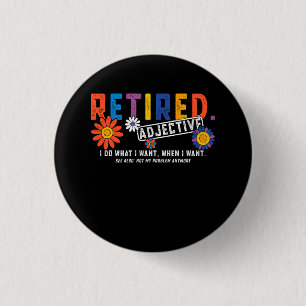 Retirement Retire Definition Groovy Not My Problem 1 Inch Round Button
