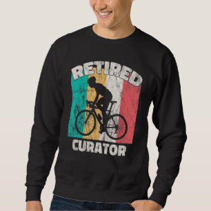 Retirement Retired Curator Sweatshirt