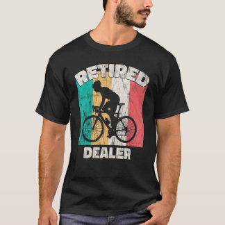 Retirement   Retired Dealer T-Shirt