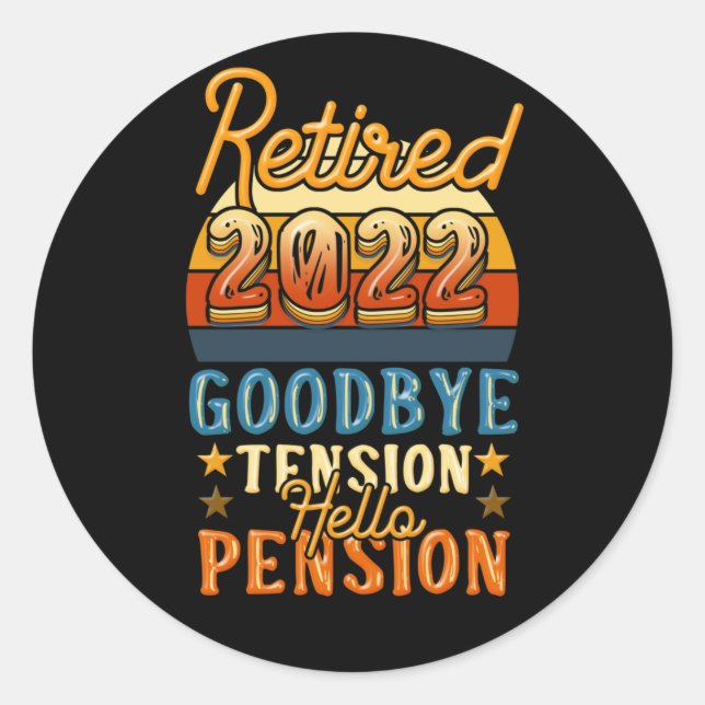 Retirement Retired Goodbye Tension Hello Pension Classic Round Sticker (Front)