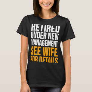 Retirement Retired Under New Management T-Shirt
