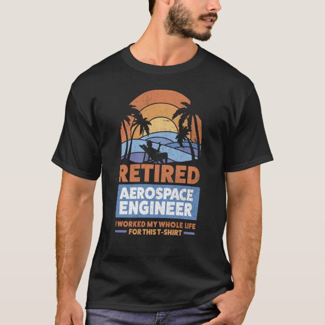 Retirement Retiree Engineering Retired Aerospace E T-Shirt (Front)