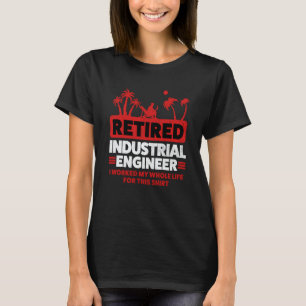 Retirement Retiree Engineering Retired Industrial T-Shirt