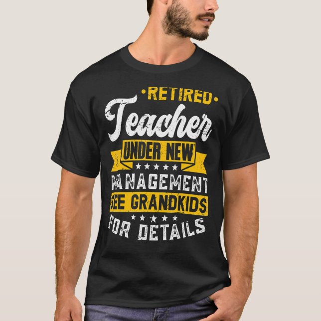 Retirement Retiring Retired Teacher T-Shirt (Front)