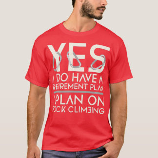 Retirement Rock Climbing Climber T-Shirt