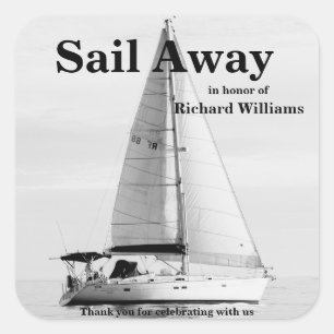 Retirement sailing Sail Away Sailboat formal Square Sticker