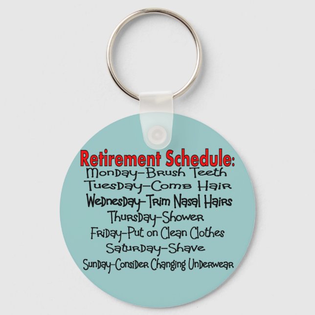 "Retirement Schedule" Funny Gifts Keychain (Front)