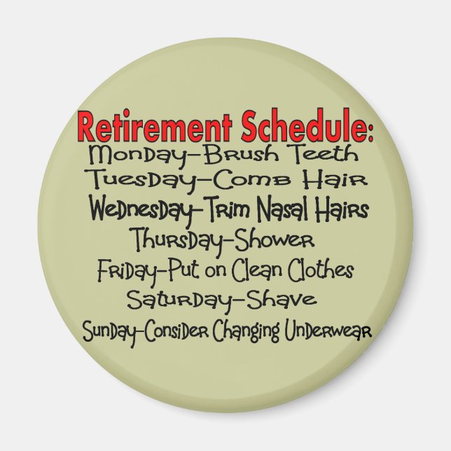 "Retirement Schedule" Funny Gifts Magnet (Front)