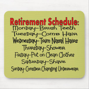 "Retirement Schedule" Funny Gifts Mouse Pad