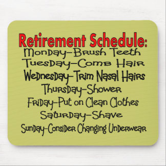 "Retirement Schedule" Funny Gifts Mouse Pad