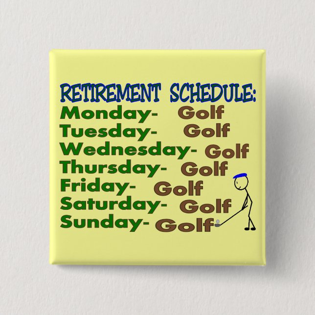 Retirement Schedule GOLFER 2 Inch Square Button (Front)