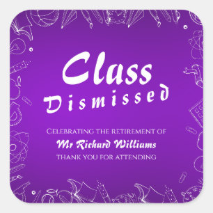 Retirement School Teacher Class Dismissed Party Square Sticker
