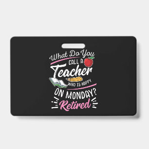 Retirement Teacher Retired Teacher Happy On Monday Badge