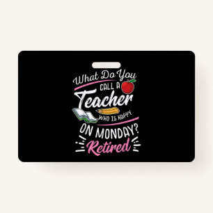 Retirement Teacher Retired Teacher Happy On Monday Badge