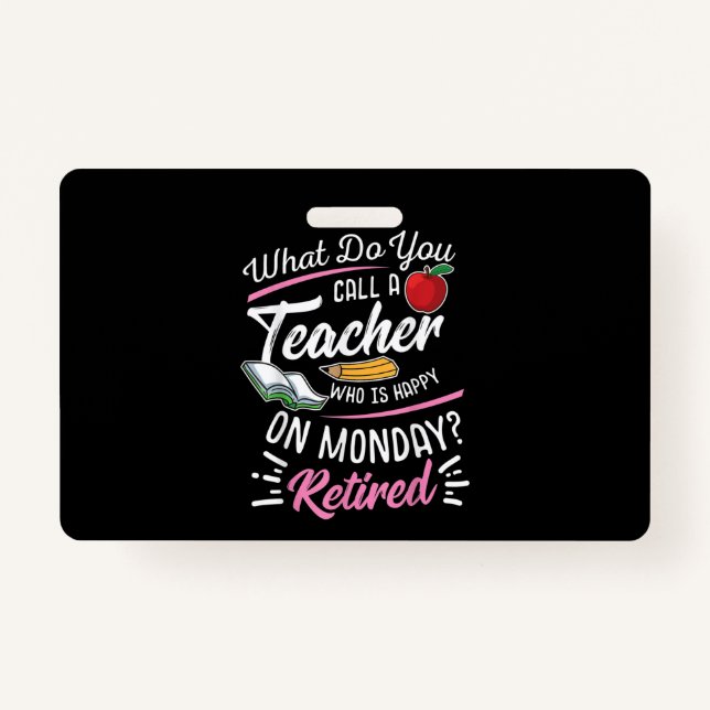 Retirement Teacher Retired Teacher Happy On Monday Badge (Front)