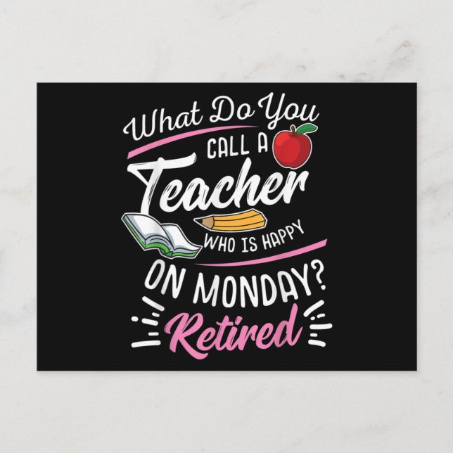 Retirement Teacher Retired Teacher Happy On Monday Postcard (Front)