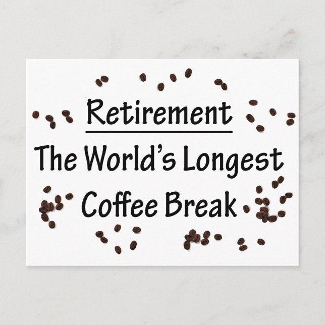 Retirement: The Longest Coffee Break in the World Postcard (Front)