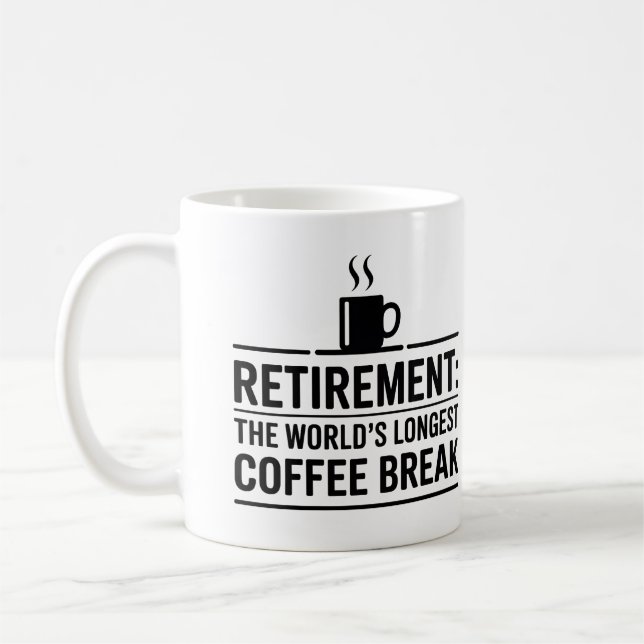 Retirement: The World’s Longest Coffee Break Funny Mug (Left)