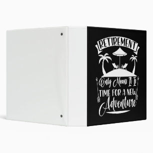 Retirement Time For A New Adventure Retirement Binder