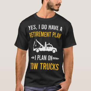 Retirement Tow Truck Trucks T-Shirt