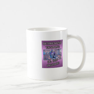 Retirement Training – Do Not Disturb Funny Girl  Coffee Mug