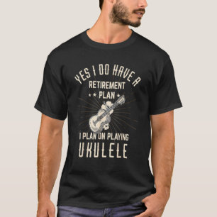 Retirement Ukulele For Retired Ukulele Player T-Shirt