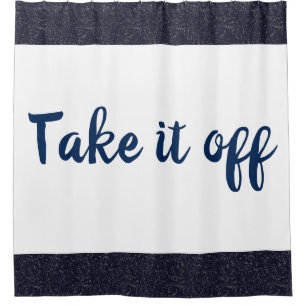 Retirez-le du rideau de douche