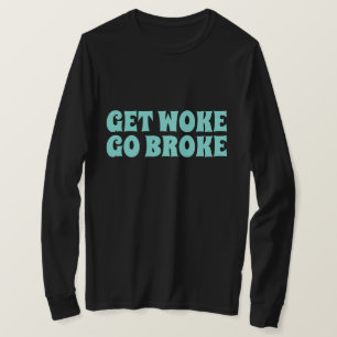 RETIREZ WOKE GO BROKE T-SHIRTS TEE - SHIRTS