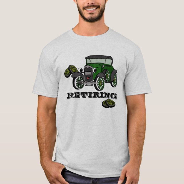 Retiring Antique Car T-Shirt (Front)