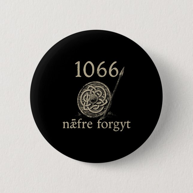 Retro 1066 Naefre Forgyt Never Forget Viking Engla 2 Inch Round Button (Front)