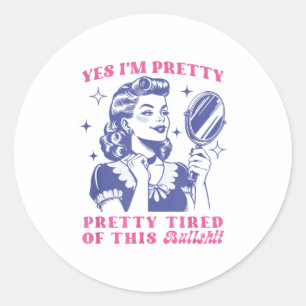 Retro 1950s Vintage Funny Sarcastic Pin-up Humor W Classic Round Sticker