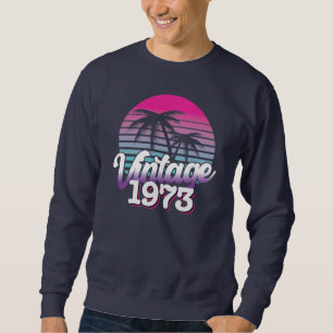 Retro 1973 Limited edition Birthday Gift Idea Sweatshirt