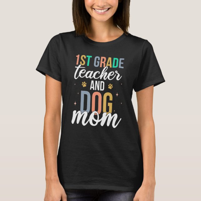 Retro 1st Grade Teacher & Dog Mom  First Day Of Sc T-Shirt (Front)