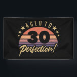 Retro 30th Birthday Humour Banner<br><div class="desc">A vintage styled birthday gift idea for anyone. Featuring a distressed and desaturated retro sunset design that says ‘aged to perfection!’</div>