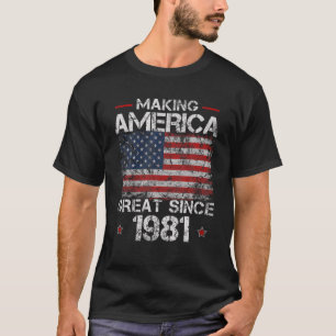 Retro 40Th Bday Making America Great Since 1981 Me T-Shirt