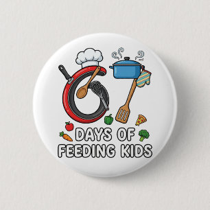 Retro 67 Days of Feeding Kids Lunch Lady Cafeteria 2 Inch Round Button