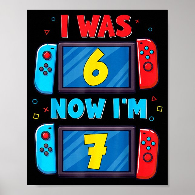 Retro 7th Birthday Boy I Was 6 Now I'm 7 Year Old  Poster (Front)