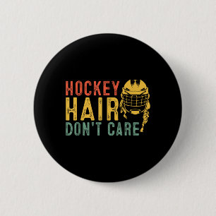 Retro 80s 90s Hockey Hair Dont Care Shirt Funny 2 Inch Round Button