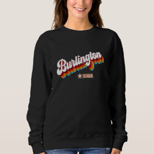 Retro 80s Burlington Iowa Ia Sweatshirt