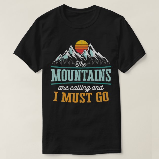 Retro 80's Mountains Are Calling & I Must Go  T-Shirt (Design Front)