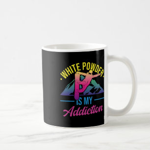 Retro 90s 80s Snowboard White Powder Is My Addicti Coffee Mug