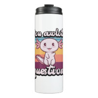 Retro 90s Axolotl Funny You Axolotl Questions