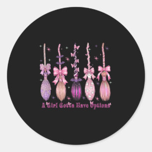 Retro A Girl’s Gotta Have Options,halloween Witche Classic Round Sticker