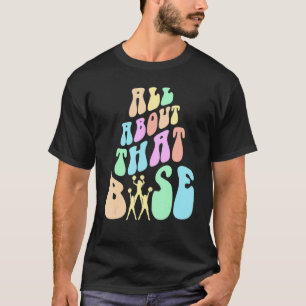 Retro ALL ABOUT THAT BASE Cheerleading Team Cheer T-Shirt
