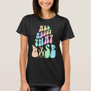 Retro ALL ABOUT THAT BASE Cheerleading Team Cheer  T-Shirt