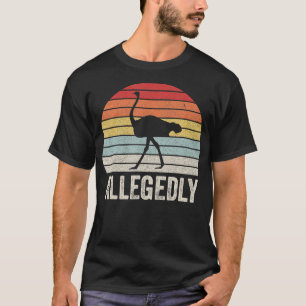Retro Allegedly  Cute Allegedly Ostrich Bird Lover T-Shirt